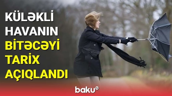 Hava ilə bağlı xəbərdarlıq edildi