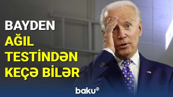 Baydendən ağıl testindən keçmək tələb olunub