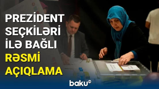 Prezident seçkiləri ilə bağlı rəsmi açıqlama