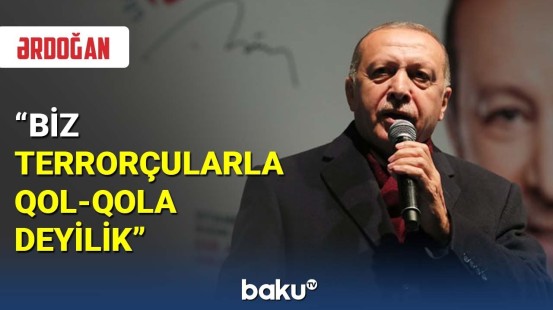 Ərdoğan: Biz terrorçularla qol-qola girmədik