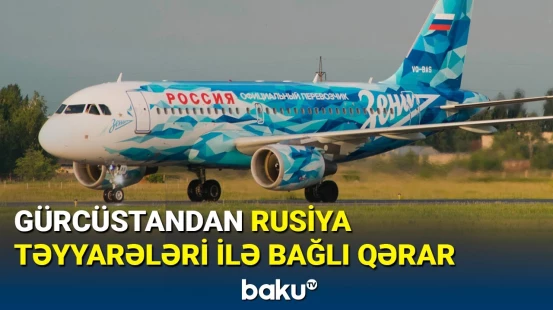 Rusiya aviaşirkətləri Gürcüstandan nə istəyir?