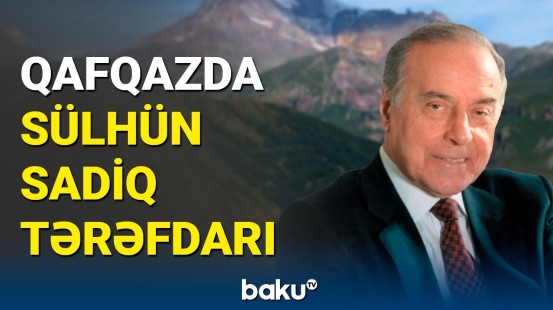 Azərbaycan-Gürcüstan dostluq əlaqələrinin qurucusu
