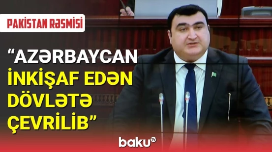 Pakistan rəsmisi: Azərbaycan inkişaf edən dövlətə çevrilib