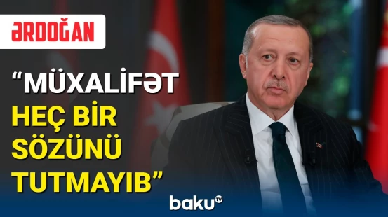 Ərdoğandan müxalifətə insanlıq dərsi