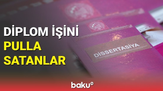 Diplom işini pulla satanları hansı cəza gözləyir?