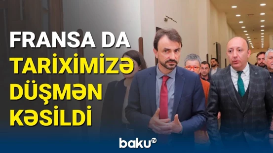Azərbaycan tarixinə düşmən kəsilən Fransa