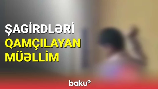 Şagirdləri qamçılayan müəllim