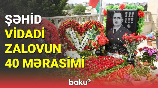 Şəhid Vidadi Zalovun 40 mərasimi keçirilib