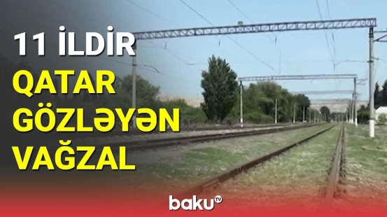 Mingəçevirdə vağzal 11 ildir qatar gözləyir