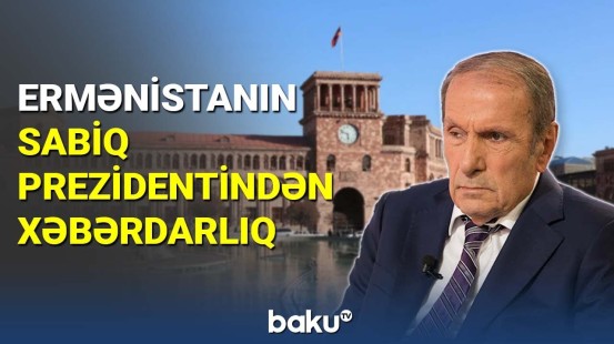 Ermənistanın sabiq prezidentindən xəbərdarlıq