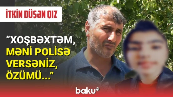 Tovuzda itkin düşən 13 yaşlı Əfsanə ailəsinə zəng etdi