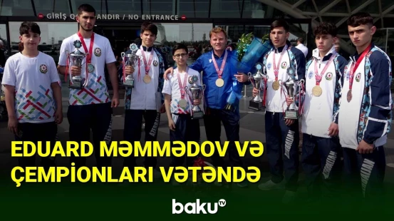 Eduard Məmmədov və çempionları Vətəndə