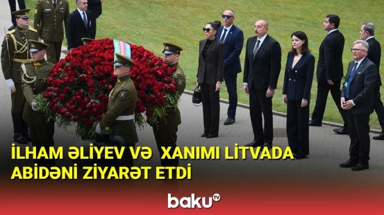 Prezident və xanımı Litvada abidəni ziyarət etdi