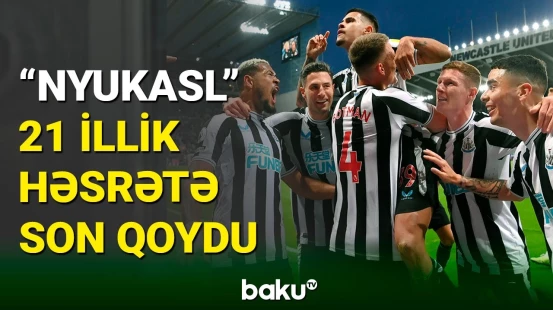 “Nyukasl” klubunun 21 illik həsrəti sona çatdı