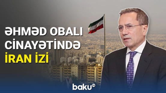 Əhməd Obalı cinayətində İran izi