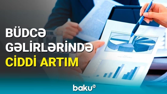 Büdcə gəlirləri proqnozdan artıq olub