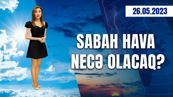 Hava proqnozu 26.05.2023