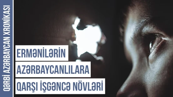 Erməni əsirliyində qətlə yetirilən hamilə qadınların sayı | Qərbi Azərbaycan Xronikası