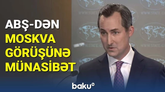 ABŞ-dən Moskva görüşünə münasibət