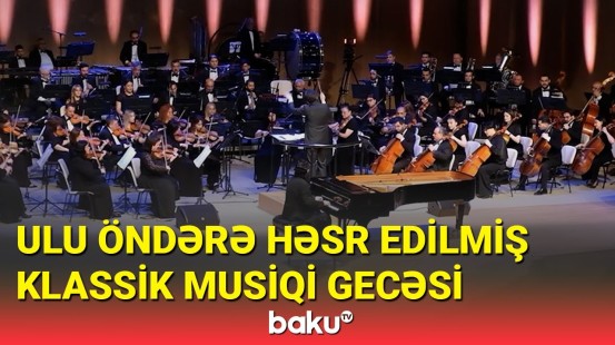 Heydər Əliyev Mərkəzində qala-konsert keçirilib