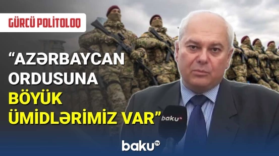 Gürcü politoloqlar tarixi zəfərimizi nümunə gətirdi