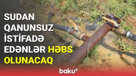 Sudan qanunsuz istifadə edənlər həbs olunacaq