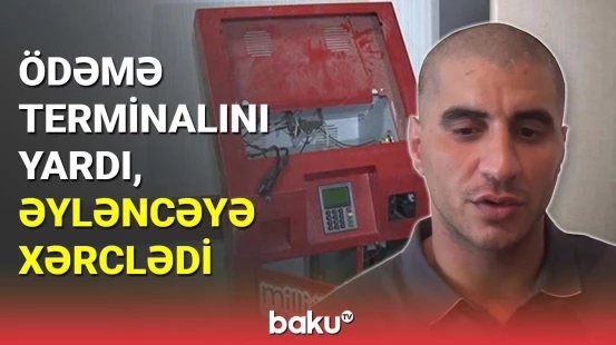 Ödəmə terminalını yardı, əyləncəyə xərclədi