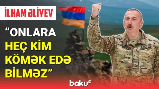 Prezident: Delimitasiya istəmirlərsə, sərhəd harada desək, orada da olacaq