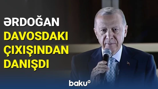 Ərdoğan Davosdakı çıxışından danışdı