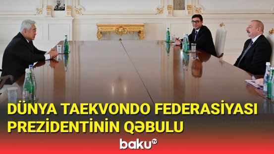 İlham Əliyev Dünya Taekvondo Federasiyasının prezidentini qəbul edib
