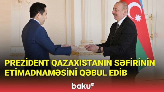 İlham Əliyev Qazaxıstanın səfirinin etimadnaməsini qəbul edib