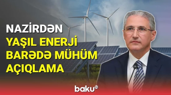 Azərbaycanda bərpaolunan enerjinin payı artırılacaq