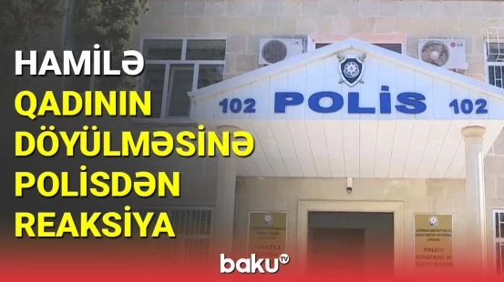 Hamilə qadının bədənində zərbə izləri tapıldı