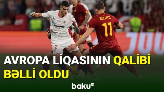 Avropa Liqası: Sevilya-Roma matçı