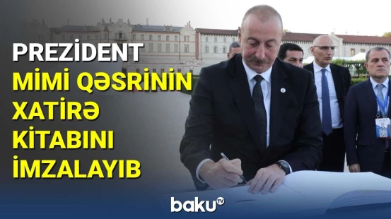 İlham Əliyev Mimi qəsrinin xatirə kitabını imzalayıb