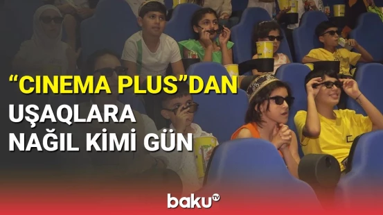 "Cinema Plus"dan uşaqlara nağıl kimi gün