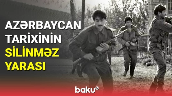 Azərbaycan tarixinin silinməz yarası