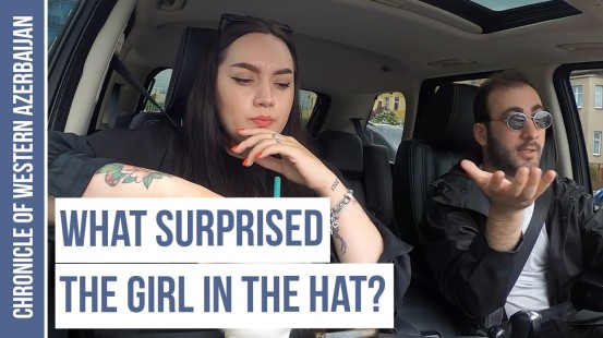 What surprised the girl in the hat? | Qərbi Azərbaycan Xronikası