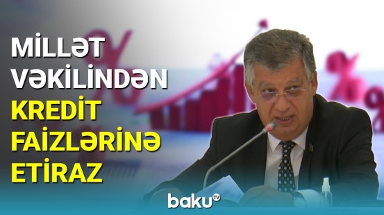 Əli Məsimli: Azərbaycanda bank faizləri soyğunçu xarakter daşıyır
