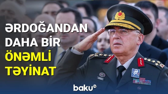 Musa Avsevər Türkiyə Silahlı Qüvvələrinin Baş Qərargah rəisi təyin edilib