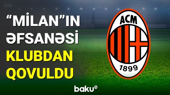 “Milan”ın əfsanəsini klubdan qovdular