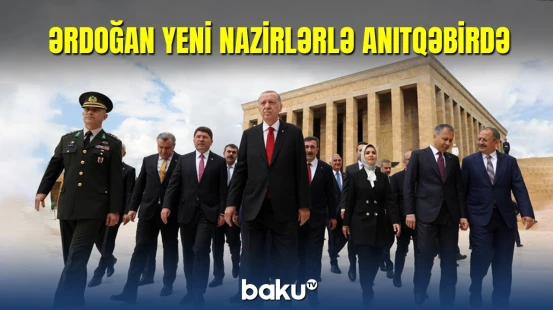 Rəcəb Tayyib Ərdoğanın yeni Kabineti ilə ilk ziyarəti