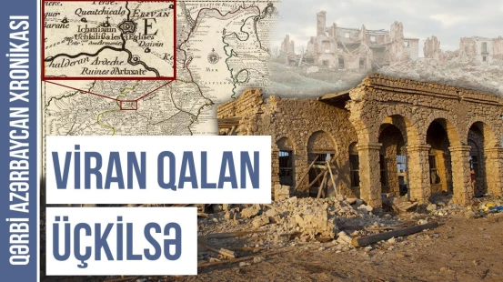 Üçkilsənin deportasiya qurbanları | Qərbi Azərbaycan Xronikası