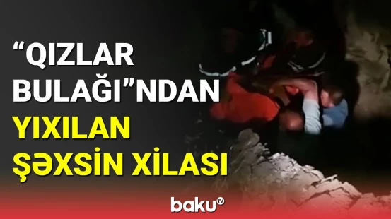 Naxçıvanda "Qızlar bulağı"ndan yıxılan gənc xilas edildi