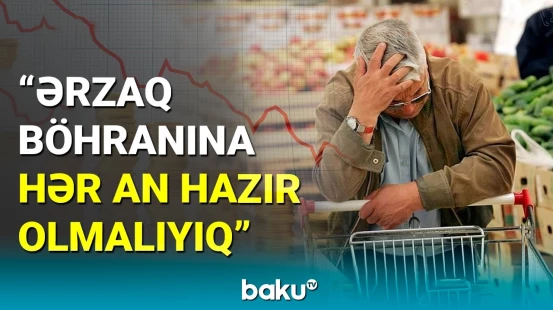 Azərbaycanın ərzaq böhranına qarşı gördüyü tədbirlər