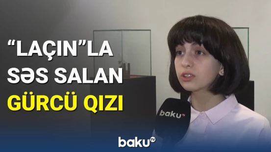 Gürcüstanda müsabiqədə "Laçın"ı ifa edən gürcü qızı Baku TV-yə danışdı