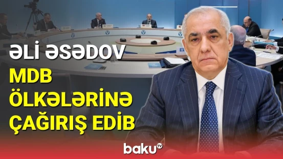 Baş nazir MDB ölkələrinə çağırış edib