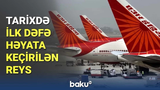 Tarixdə ilk dəfə həyata keçirilən reys
