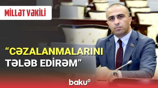 Bəhruz Məhərrəmli ermənilərin cəzalandırılmasını tələb etdi