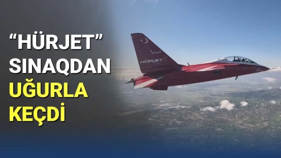 Türkiyənin “Hürjet” döyüş təyyarəsi sınaqdan uğurla keçdi